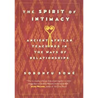 Sobonfu- S: Spirit of Intimacy: Ancient Teachings in the Ways of Relationships